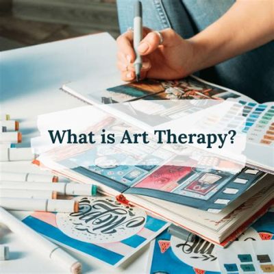 How Much Does an Art Therapist Make? A Deep Dive into the Remunerations and Career Prospects of Art Therapy