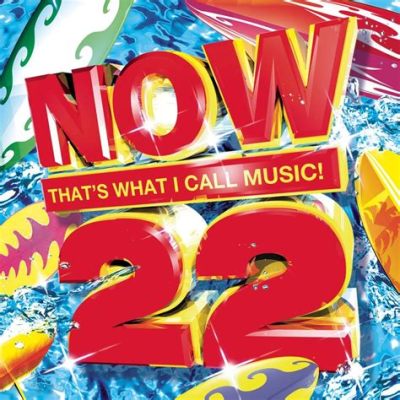 now that's what i call music 22 songs - exploring the diverse themes and emotions captured in these 22 tracks